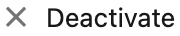 the Deactivate option