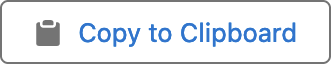 the Copy to Clipboard button
