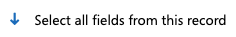 the 'Select all fields from this record' option
